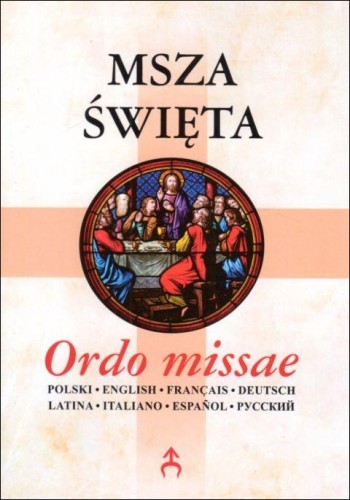 Msza Święta - Ordo Missae (polski, angielski, francuski, łacina, włoski, hiszpański, rosyjski) (książka) - Sławomir Kawecki  (opr.) , obrzędy rytuały, Wydawnictwo Księgarnia św. Jacka, 2025 r., oprawa miękka - 16580 9788368348408