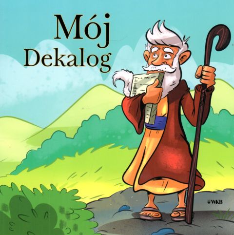 Mój dekalog (książka) - -, dzieci, Wydawnictwo OO. Karmelitów Bosych, 2022 r., oprawa miękka - 16033 9788376046662