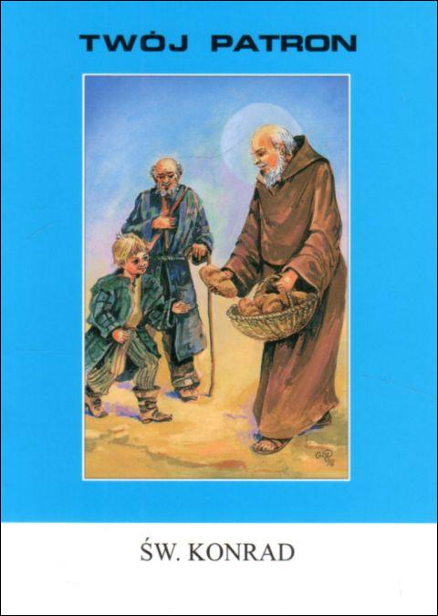Twój patron - Św. Konrad z Parzham (książka) - ks. Henryk Fros, biografie, Wydawnictwo Instytut Teologiczny Księży Misjonarzy, 2012 r., oprawa miękka - 15143 9788372160560