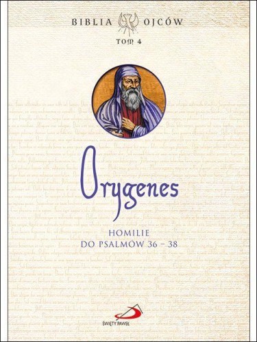 Orygenes. Homilie do Psalmów 36-38. Biblia Ojców tom 4 (książka), homiletyka, Edycja św. Pawła, 2022 r., oprawa miękka - 14680 9788381314015