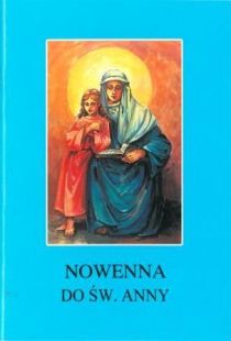 Nowenna do św. Anny (książka) - Tarsycjusz Sinka CM, nowenny i modlitwy, Wydawnictwo Instytut Teologiczny Księży Misjonarzy, 1998 r., oprawa miękka - 14495 9788372165220