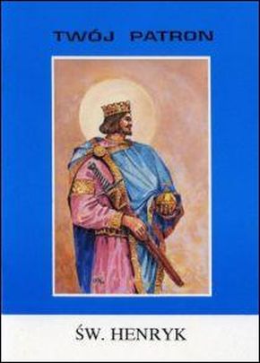 Twój patron - Św. Henryk (książka) - Ewa Oćwieja, biografie, Wydawnictwo Instytut Teologiczny Księży Misjonarzy, 2012 r., oprawa miękka - 14414 9788372161949
