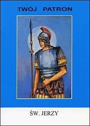 Twój patron - Św. Jerzy (książka) - ks. Michał Chorzępa, biografie, Wydawnictwo Instytut Teologiczny Księży Misjonarzy, 2004 r., oprawa miękka - 14407 9788372164735