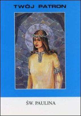 Twój patron - Św. Paulina (książka) - ks. T. Sinka, biografie, Wydawnictwo Instytut Teologiczny Księży Misjonarzy, 1999 r., oprawa miękka - 14398 9788372161086
