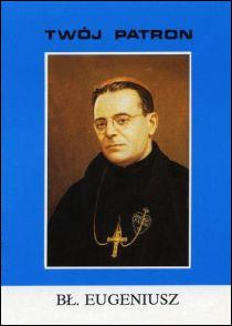 Twój patron - Bł. Eugeniusz (książka) - Dominik Buszta OP, biografie, Wydawnictwo Instytut Teologiczny Księży Misjonarzy, 2016 r., oprawa miękka - 14395 9788372161147