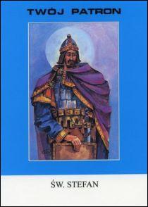 Twój patron - Św. Stefan (książka) - ks. Stefan Uchacz, biografie, Wydawnictwo Instytut Teologiczny Księży Misjonarzy, 2012 r., oprawa miękka - 14391 9788378690030