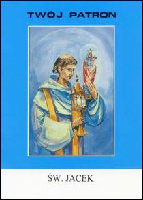 Twój patron - Św. Jacek (książka) - Olga Molska, biografie, Wydawnictwo Instytut Teologiczny Księży Misjonarzy, 2002 r., oprawa miękka - 14361 9788372162212
