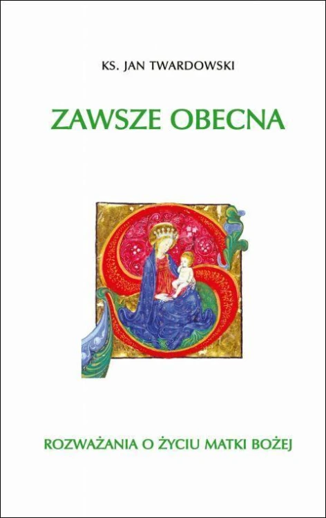 Zawsze obecna (książka) - ks. Jan Twardowski, Twardowski Jan ks., Wydawnictwo Bernardinum, 2021 r., oprawa miękka - 14242 9788381276382