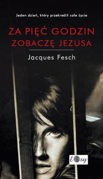 Za pięć godzin zobaczę Jezusa (książka) - Jacques Fesch, pamiętniki wspomnienia, Wydawnictwo Księży Marianów, 2025 r., oprawa miękka - 14120 9788375024715