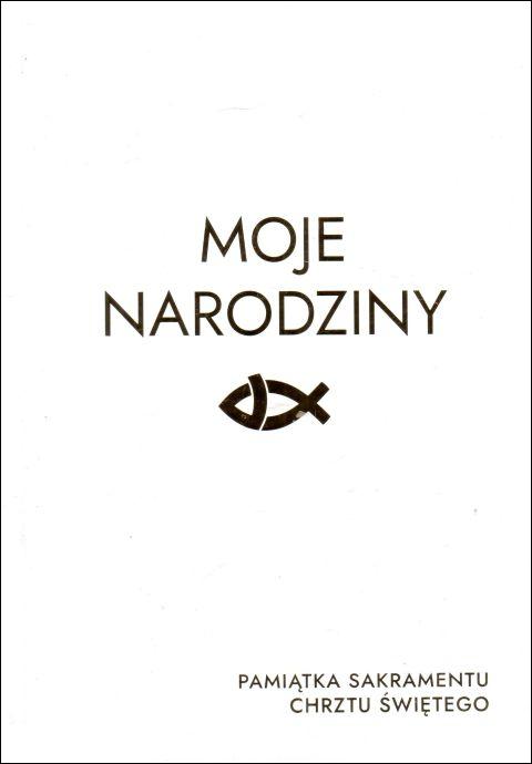 Moje Narodziny. Pamiątka Sakramentu Chrztu Świętego (książka) - -, dzieci, Dom Wydawniczy Rafael, 2023 r., oprawa twarda - 13844 9788367719193