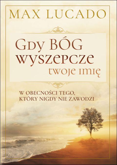 Gdy Bóg wyszepcze twoje imię (książka) - Max Lucado, rozważania, Oficyna Wydawnicza VOCATIO, 2022 r., oprawa miękka - 13499 9788378293255