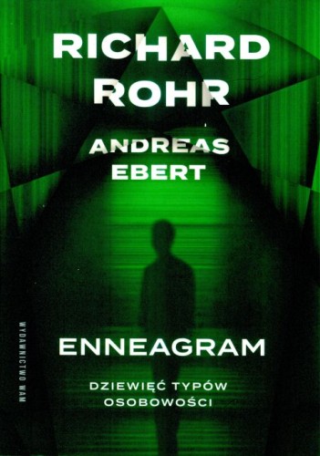 Enneagram. Dziewięć typów osobowości (książka) - Richard Rohr, Andreas Ebert, naukowe, Wydawnictwo WAM, 2024 r., oprawa miękka - 13254 9788327738660