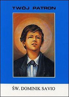 Twój patron - Św. Dominik Savio (książka) - ks. Tarsycjusz Sinka CM, biografie, Wydawnictwo Instytut Teologiczny Księży Misjonarzy, 2013 r., oprawa miękka - 13195 9788378690689