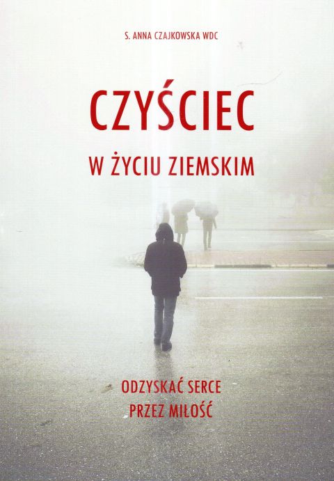 Czyściec w życiu ziemskim (książka) - s. Anna Czajkowska, czyściec, Wydawnictwo Bernardinum, 2025 r., oprawa miękka - 13149 9788383333724