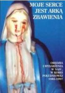 Moje Serce jest Arką Zbawienia. Orędzia i wydarzenia w Naju,w Korei Pł (książka) - Ewa Bromboszcz, objawienia, cuda, Wydawnictwo Vox Domini, 1998 r., oprawa miękka - 12461 9788386092321