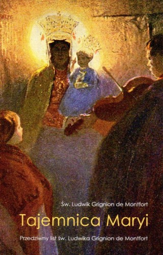 Tajemnica Maryi (książka) - św. Ludwik Grignion de Montfort, maryjne, NA JEJ GŁOWIE WYDAWNICTWO ŻYCIA WEWNĘTRZNEGO, 2021 r., oprawa miękka - 12307 9788366728653