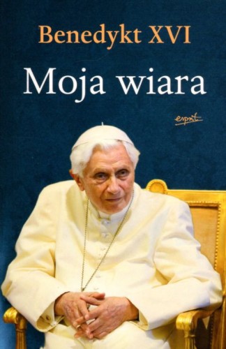 Moja wiara (książka) - Benedykt XVI, Benedykt XVI, ESPRIT, 2024 r., oprawa miękka - 11848 9788367925914