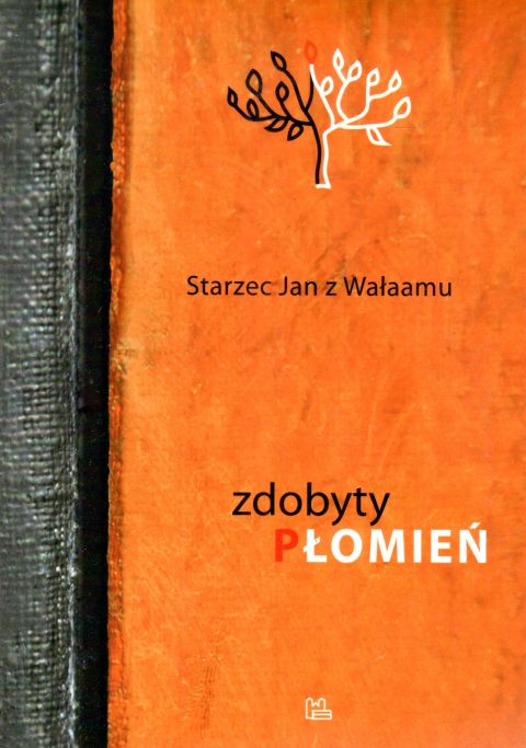 Zdobyty płomień (książka) - Starzec Jan z Wałaamu, duchowość, Wydawnictwo OO. Benedyktynów TYNIEC, 2012 r., oprawa miękka - 11640 9788373544321