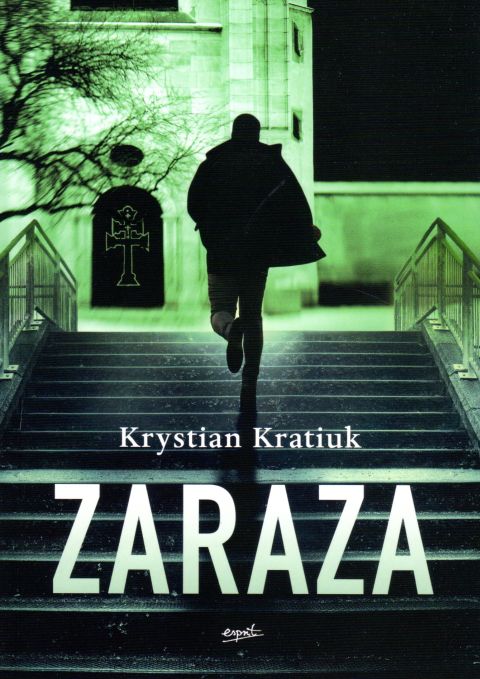 Zaraza. Bolesna prawda, za którą trzeba zapłacić wysoką cenę (książka) - Krystian Kratiuk, powieść, ESPRIT, 2021 r., oprawa miękka - 11334 9788366859555