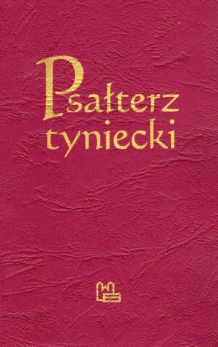 Psałterz tyniecki (książka) - Włodzimierz Zatorski OSB, Michał Gronowski OSB  (red.) , Biblia, Wydawnictwo OO. Benedyktynów TYNIEC, 2013 r., oprawa miękka - 10879 9788373545021