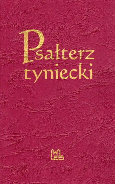 Psałterz tyniecki (książka) - Włodzimierz Zatorski OSB, Michał Gronowski OSB  (red.) , Biblia, Wydawnictwo OO. Benedyktynów TYNIEC, 2013 r., oprawa miękka - 10879 9788373545021