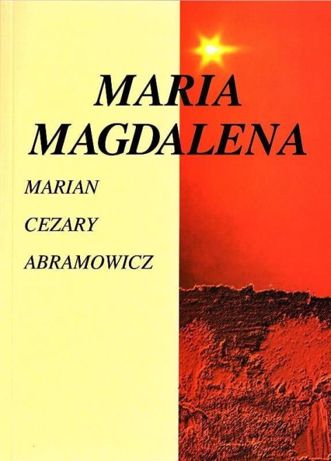 Maria Magdalena (książka) - Marian Cezary Abramowicz, biografie, Wydawnictwo Pallottinum, 1995 r., oprawa miękka - 10401 9788370142353