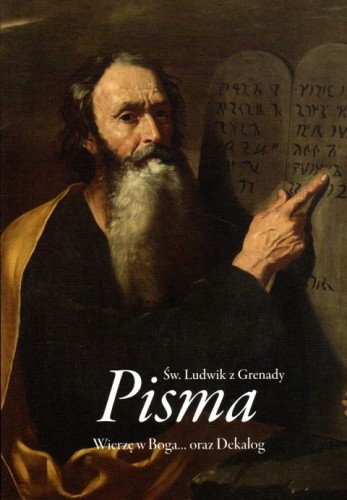 Pisma. Wierzę w Boga... oraz Dekalog (książka) - św. Ludwik z Grenady, biografie, Wydawnictwo M, 2021 r., oprawa miękka - 10191 9788380437760