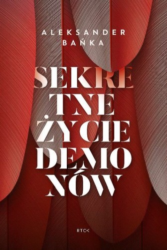 Sekretne życie demonów (książka) - Aleksander Bańka, sekty egzorcyzmy, RÓB TO CO KOCHASZ, 2021 r., oprawa miękka - 10000 9788366523814
