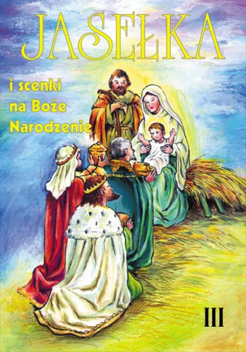 Jasełka i scenki na Boże Narodzenie - część 3 (książka) - ks. Eugeniusz Marciniak  (red.) , scenariusze, Wydawnictwo Duszpasterstwa Rolników, 2001 r., oprawa miękka - 09887 9788388921476
