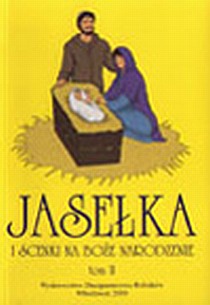 Jasełka i scenki na Boże Narodzenie - część 2 (książka) - ks. Eugeniusz Marciniak  (red.) , scenariusze; Boże Narodzenie, Adwent, Wydawnictwo Duszpasterstwa Rolników, 2003 r., oprawa miękka - 09886 9788386493371