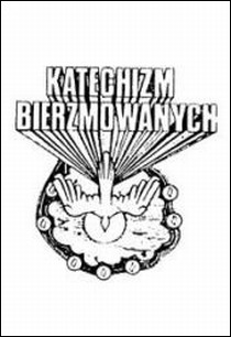 Katechizm bierzmowanych (książka) - -, bierzmowanie; podręczniki do religii, Wydawnictwo Drukarnia Diecezjalna - Sandomierz, 2019 r., oprawa miękka - 09648 9788325702199