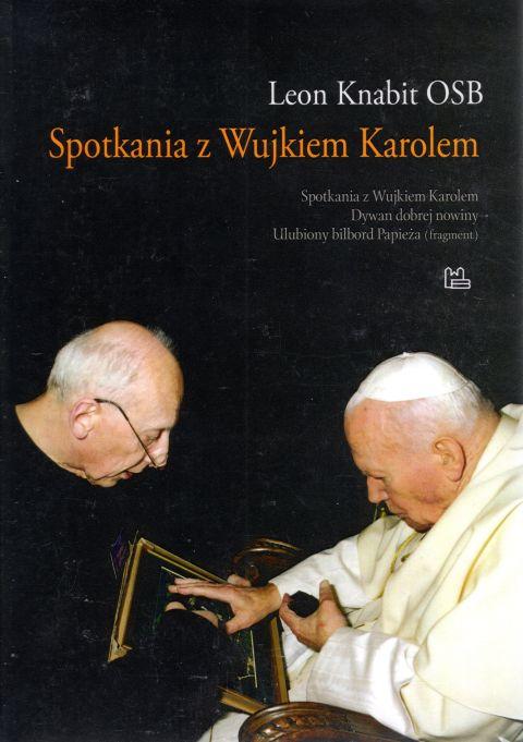 Spotkania z wujkiem Karolem (książka) - Leon Knabit, Knabit, Wydawnictwo OO. Benedyktynów TYNIEC, 2012 r., oprawa miękka - 42943 9788373544475