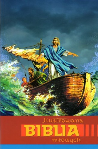 Ilustrowana Biblia Młodych (obwoluta) (książka) - ks. Tomasz Hergesel  (opr.) , Biblie dla dzieci, Wydawnictwo Apostolicum, 2009 r., oprawa twarda - 05250 9788370310417