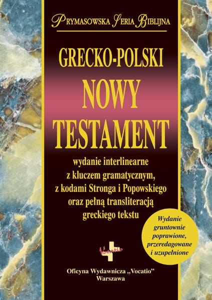 Grecko-polski Nowy Testament (książka) - ks. Remigiusz Popowski, Michał Wojciechowski, Biblia; naukowe, Oficyna Wydawnicza VOCATIO, 2014 r., oprawa twarda z obwolutą - 04148 9788378291299