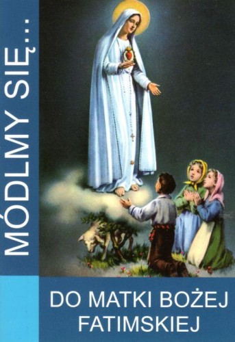 Módlmy się... do Matki Bożej Fatimskiej (książka) - -, nowenny i modlitwy, WYD. JUT, 2017 r., oprawa miękka - 36420 9788362293759