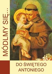 Módlmy się... do Św. Antoniego (książka) - -, nowenny i modlitwy, WYD. JUT, 2010 r., oprawa miękka - 31864 9788364402197