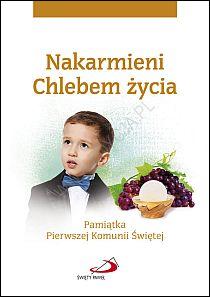 Nakarmieni Chlebem życia - pamiątka I Komunii Świętej (książka), pamiątki I Komunia św., eRhema, 2013 r., oprawa twarda - 39391 9788377971536