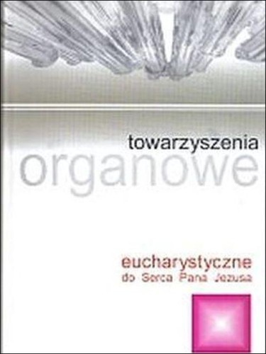 Towarzyszenia organowe. Eucharystyczne, do Serca Pana Jezusa - ks. Kazimierz Dąbrowski SDB, ks. Z. Malinowski  (red.) , śpiewniki, HEJNAŁ, 2009 r., oprawa twarda - 24876