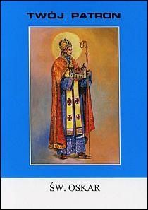 Twój patron - Św. Oskar (książka) - ks. T. Sinka, biografie, Wydawnictwo Instytut Teologiczny Księży Misjonarzy, 2002 r., oprawa miękka - 14421 9788372162748