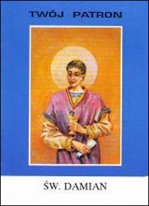 Twój patron - Św. Damian (książka) - ks. T. Sinka, biografie, Wydawnictwo Instytut Teologiczny Księży Misjonarzy, 1999 r., oprawa miękka - 14413 9788372161161