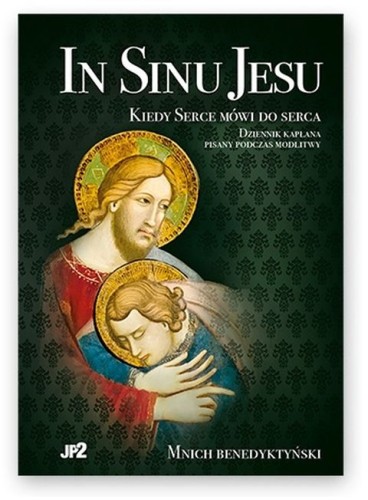 In Sinu Jesu Kiedy serce mówi do Serca (książka), Jezus, WYDAWNICTWO JANA PAWŁA II, 2023 r., oprawa twarda - 00435 9788367680066