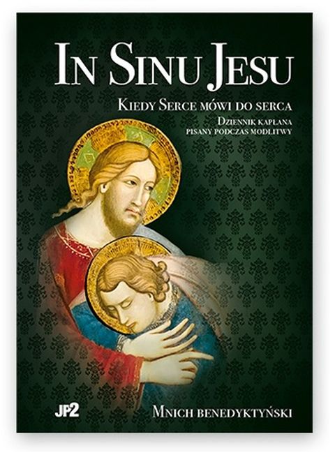 In Sinu Jesu Kiedy serce mówi do Serca (książka), Jezus, WYDAWNICTWO JANA PAWŁA II, 2023 r., oprawa twarda - 00435 9788367680066