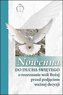 Nowenna do Ducha Św. o rozeznanie woli Bożej przed podjęciem ważnej decyzji (książka) - Gabriela Pindur, nowenny i modlitwy, Wydawnictwo Księgarnia św. Jacka, 2012 r., oprawa miękka - 37403 9788370308469