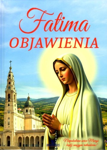 Fatima. Objawienia (książka) - Anna Paterek, albumy, ARYSTOTELES, 2025 r., oprawa twarda - 53299 9788380388369