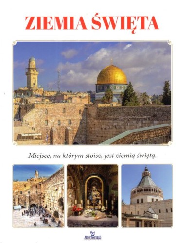 Ziemia Święta (książka) - Dorota Krasnodębska, albumy, ARYSTOTELES, 2025 r., oprawa twarda - 52692 9788380387270