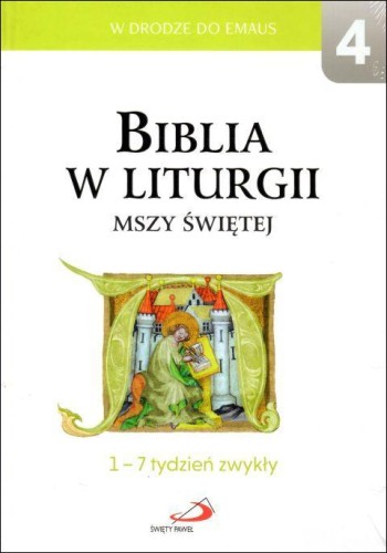 Biblia w Liturgii Mszy Świętej. 1-7 tydzień zwykły (książka), Biblia, Edycja św. Pawła, 2018 r., oprawa twarda - 59746 9788377977767