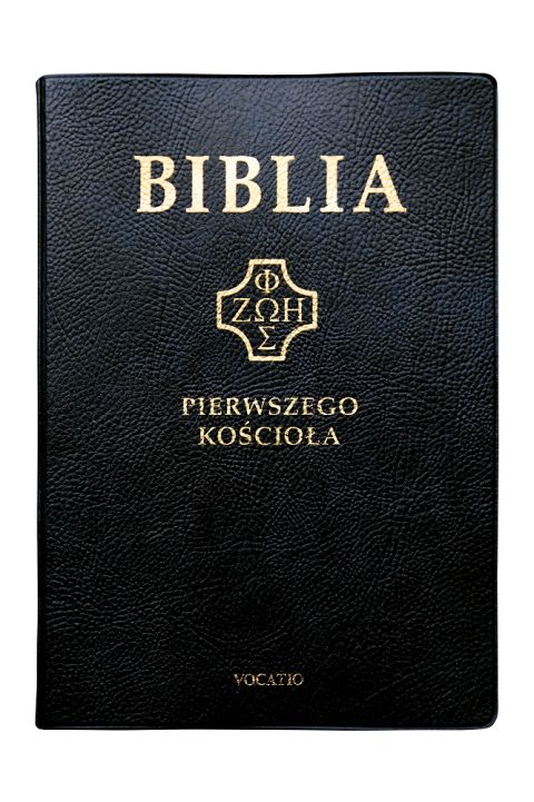 Biblia Pierwszego Kościoła czarna okładka skóropodobna PVC (książka) - ks. Remigiusz Popowski (  (tłum.) ), Biblia, Oficyna Wydawnicza VOCATIO, 2017 r., oprawa miękka - 60631 9788378298496