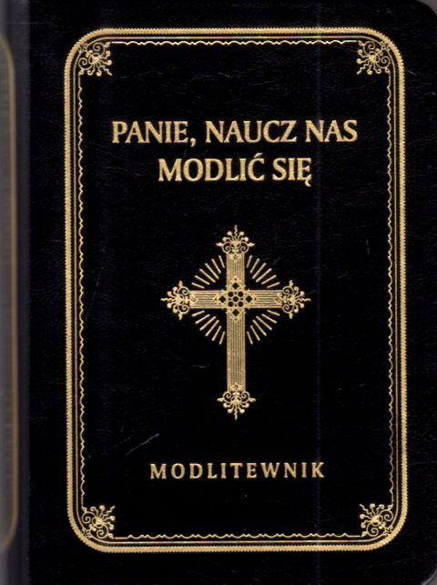 Modlitewnik Panie naucz nas duży druk czarny złocony (książka) - praca zbiorowa, modlitewniki, Wydawnictwo Drukarnia Diecezjalna - Sandomierz, 2025 r., oprawa twarda - 68995 5902983916642
