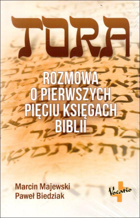 Tora. Rozmowa o pierwszych pięciu księgach Biblii (książka) - Marcin Majewski, Paweł Biedziak, religie świata, Oficyna Wydawnicza VOCATIO, 2022 r., oprawa miękka - 63151 9788378293477