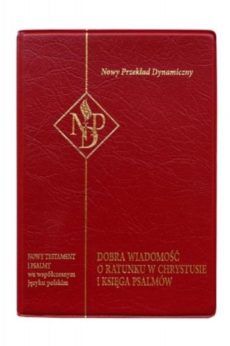 Nowy Testament i Psalmy - Nowy Przekład Dynamiczny (mała, bordowa) (książka), Pismo św., Oficyna Wydawnicza VOCATIO, 2022 r., oprawa zintegrowana - 13563 9788363828899